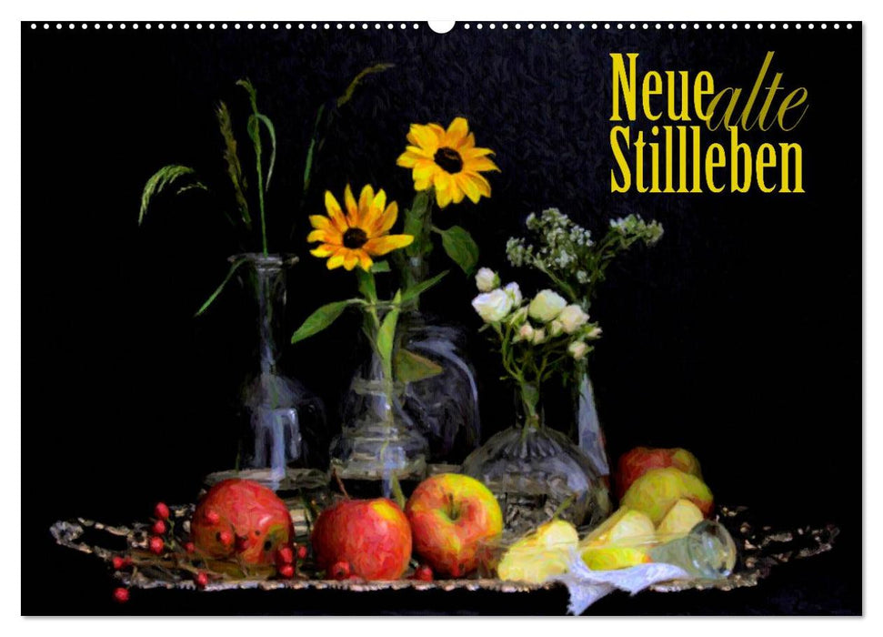 Neue alte Stillleben (CALVENDO Wandkalender 2027)