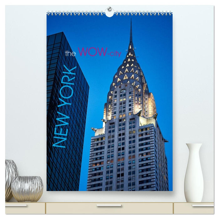 New York - the WOW-city (CALVENDO Premium Wandkalender 2027)