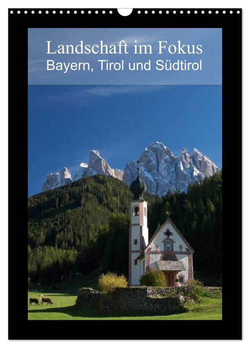 Landschaft im Fokus - Bayern, Tirol und Südtirol (CALVENDO Wandkalender 2027)