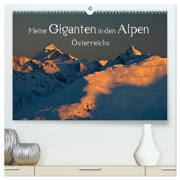 Meine Giganten in den Alpen Österreichs (CALVENDO Premium Wandkalender 2027)