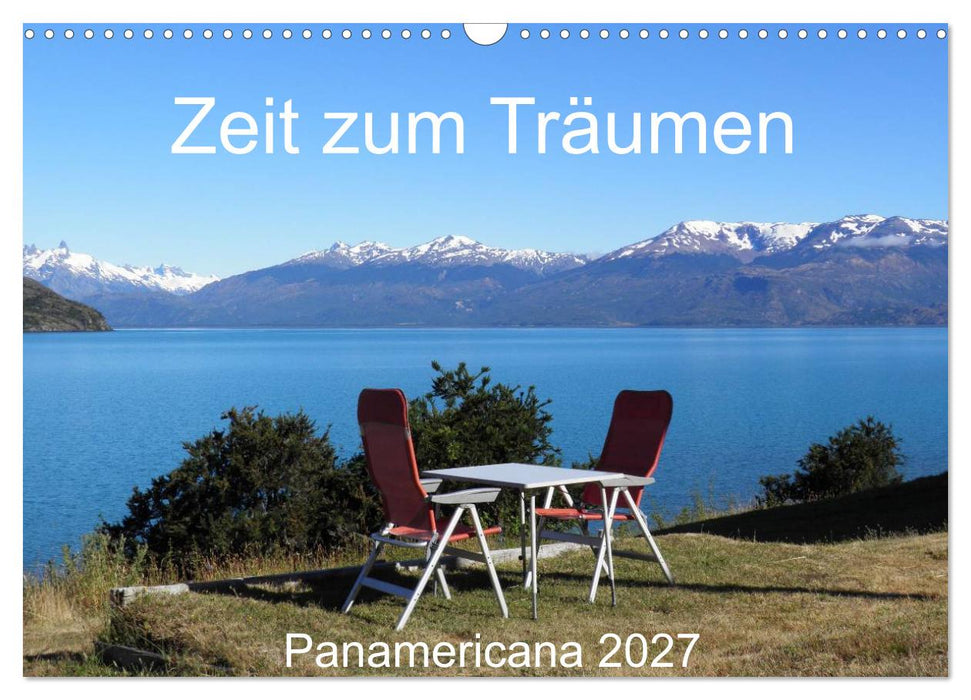 Zeit zum Träumen - Panamericana 2027 (CALVENDO Wandkalender 2027)