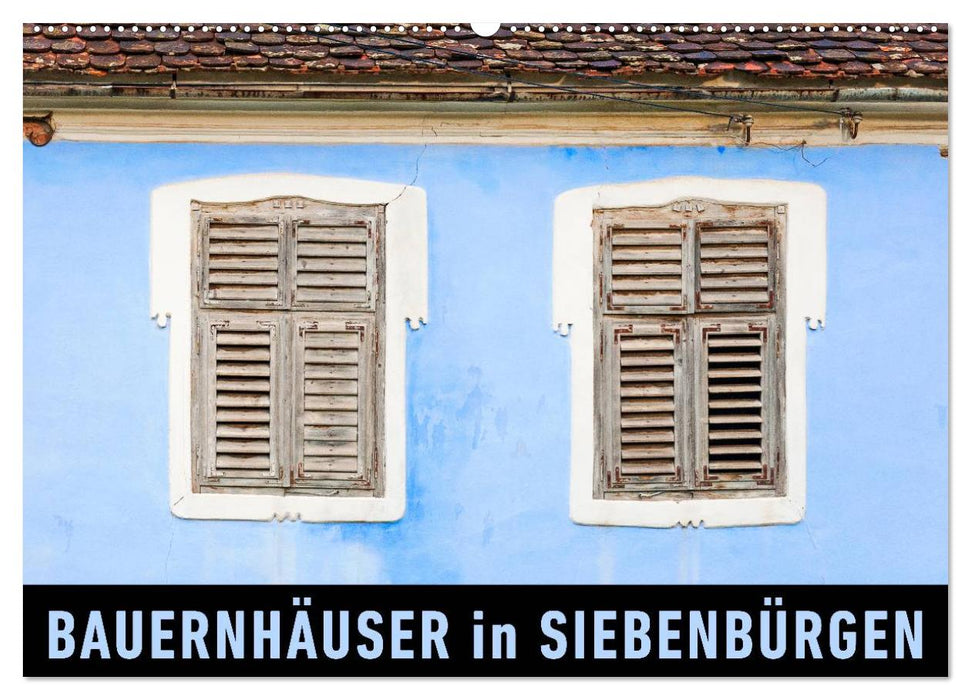 Bauernhäuser in Siebenbürgen (CALVENDO Wandkalender 2027)