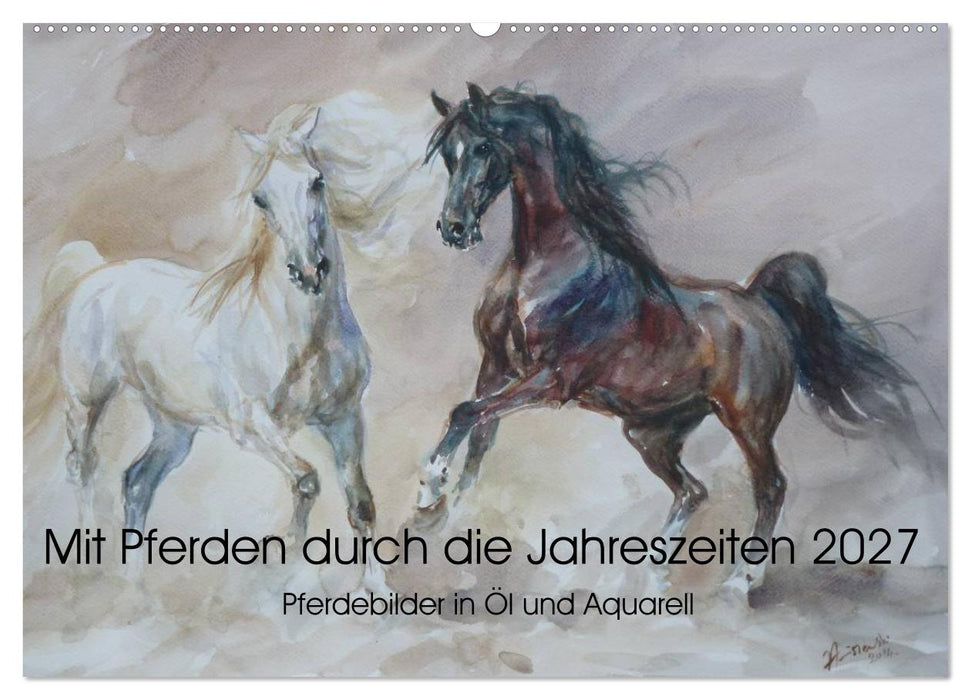 Mit Pferden durch die Jahreszeiten - Pferdebilder in Öl und Aquarell (CALVENDO Wandkalender 2027)