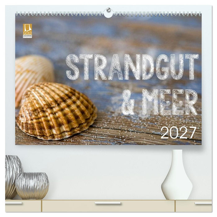 Strandgut und Meer 2027 (CALVENDO Premium Wandkalender 2027)