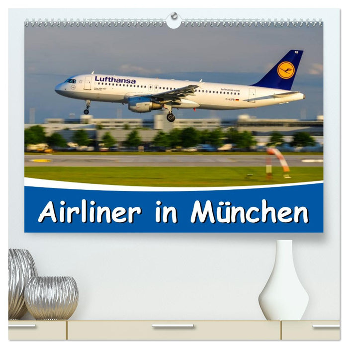 Airliner in München / 2027 (CALVENDO Premium Wandkalender 2027)