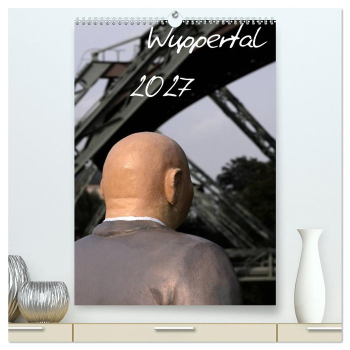 Wuppertal 2027 (CALVENDO Premium Wandkalender 2027)
