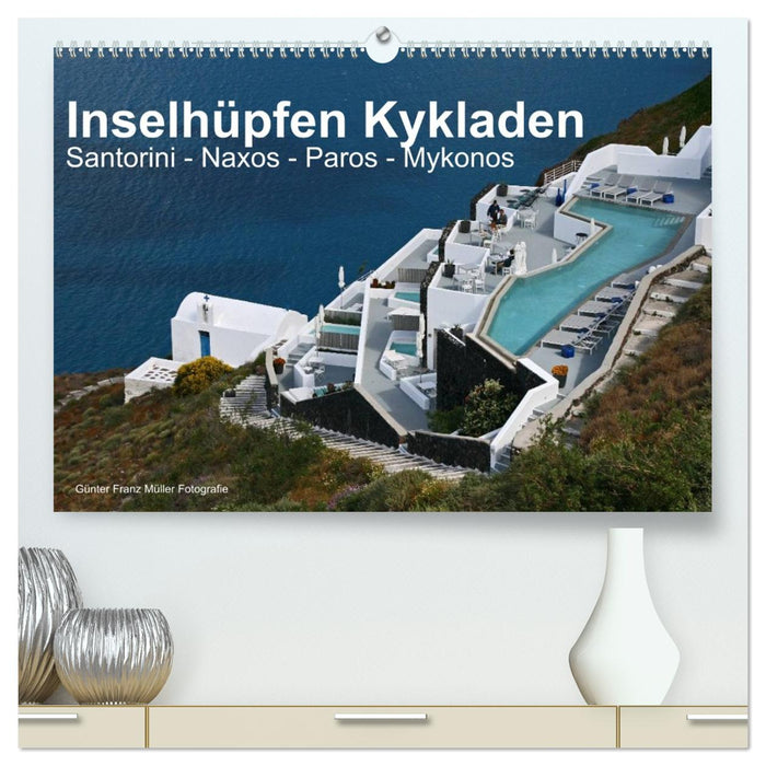 Inselhüpfen Kykladen Santorini - Naxos - Paros - Mykonos (CALVENDO Premium Wandkalender 2027)