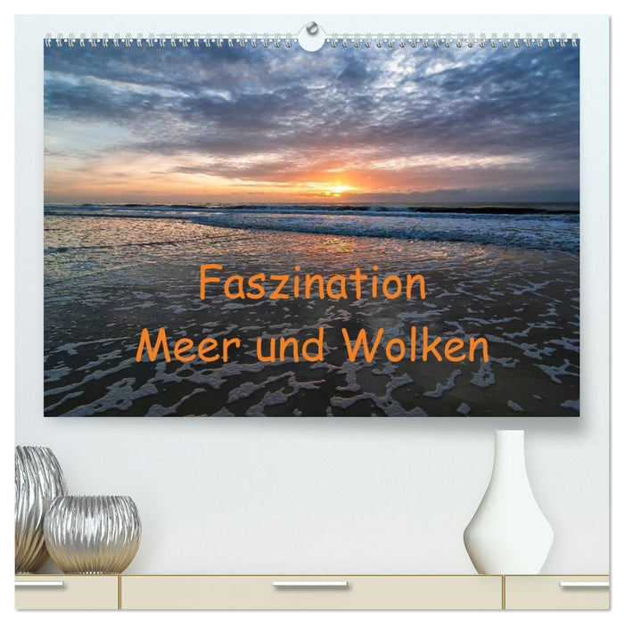 Faszination Meer und Wolken (CALVENDO Premium Wandkalender 2027)