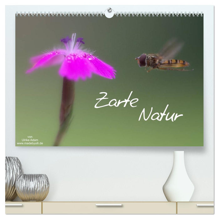Zarte Natur 2027 (CALVENDO Premium Wandkalender 2027)