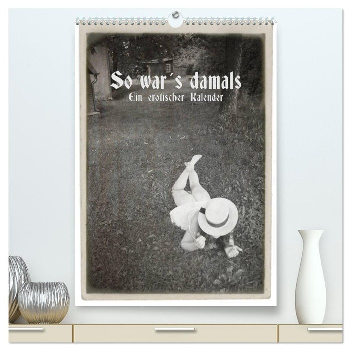 So war´s damals - Ein erotischer Kalender - 2027 (CALVENDO Premium Wandkalender 2027)