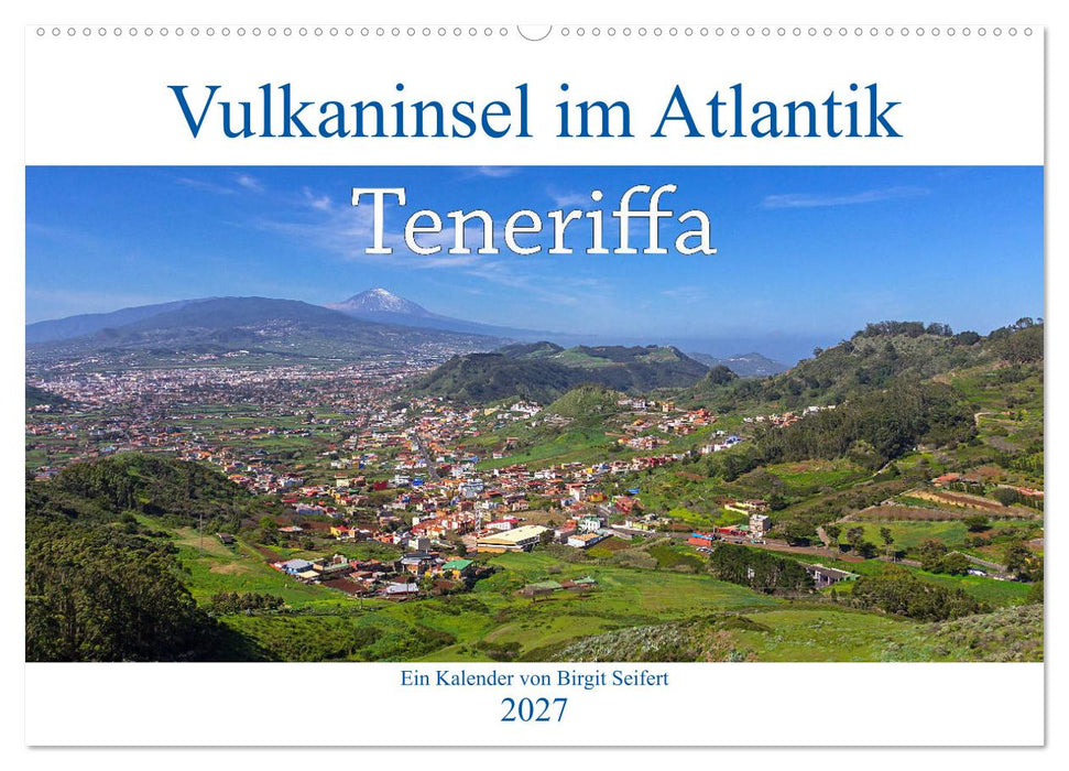 Vulkaninsel im Atlantik, Teneriffa (CALVENDO Wandkalender 2027)