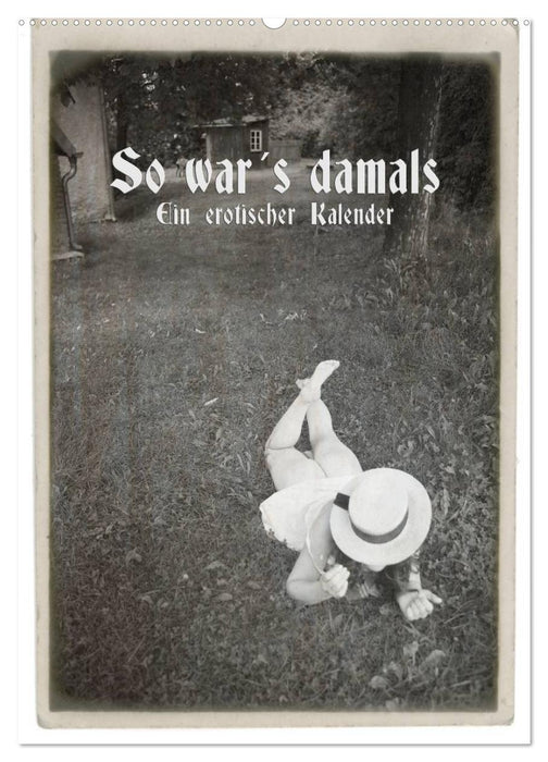 So war´s damals - Ein erotischer Kalender - 2027 (CALVENDO Wandkalender 2027)