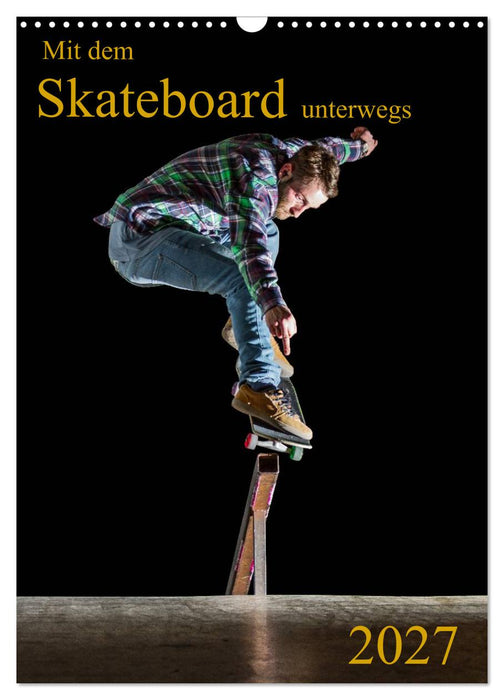 Mit dem Skateboard unterwegs (CALVENDO Wandkalender 2027)
