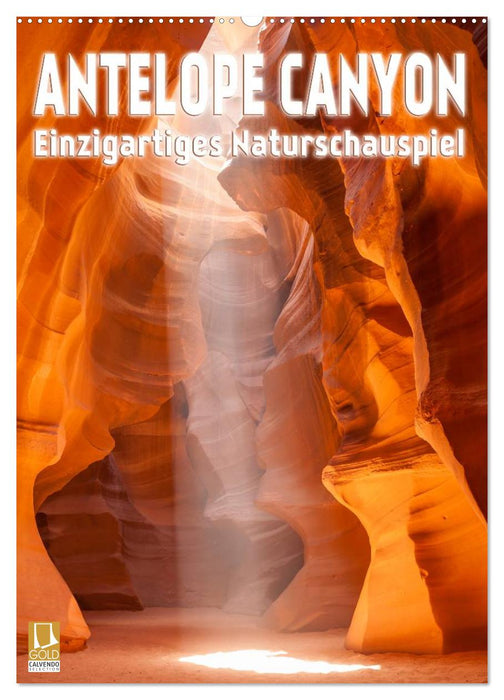 Antelope Canyon – Einzigartiges Naturschauspiel (CALVENDO Wandkalender 2027)