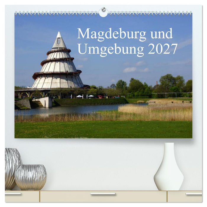 Magdeburg und Umgebung 2027 (CALVENDO Premium Wandkalender 2027)
