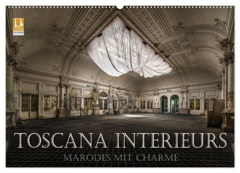 Toscana Interieurs - Marodes mit Charme (CALVENDO Wandkalender 2027)