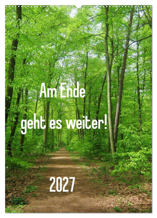 Am Ende geht es weiter! 2027 (CALVENDO Wandkalender 2027)