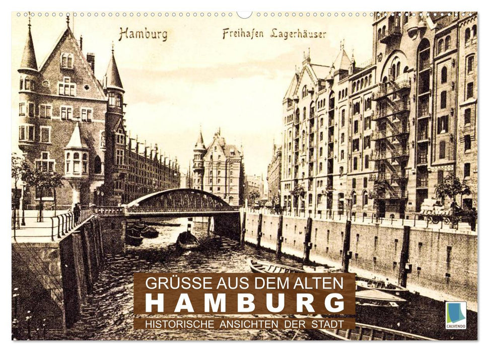 Grüße aus dem alten Hamburg – Historische Ansichten der Stadt (CALVENDO Wandkalender 2027)