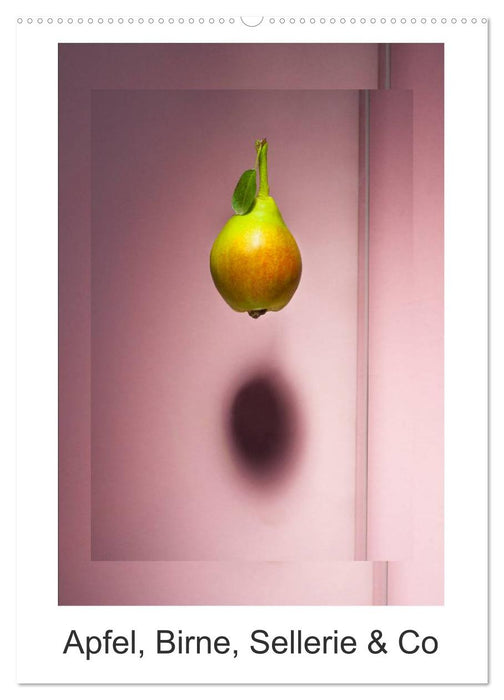 Apfel, Birne, Sellerie & Co (CALVENDO Wandkalender 2027)