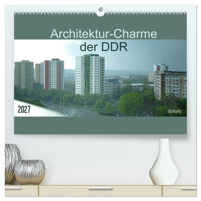 Architektur-Charme der DDR (Erfurt) (CALVENDO Premium Wandkalender 2027)