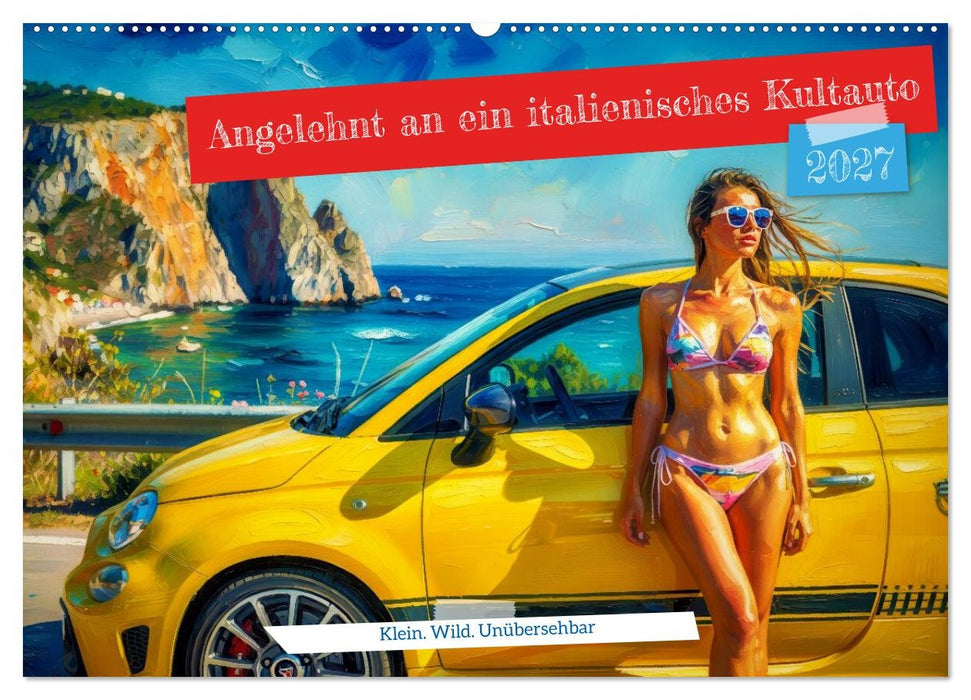 Angelehnt an ein italienisches Kultauto (CALVENDO Wandkalender 2027)