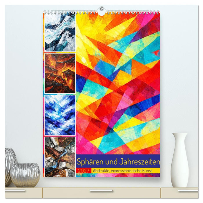 Sphären und Jahreszeiten - Abstrakte, expressionistische Kunst (CALVENDO Premium Wandkalender 2027)