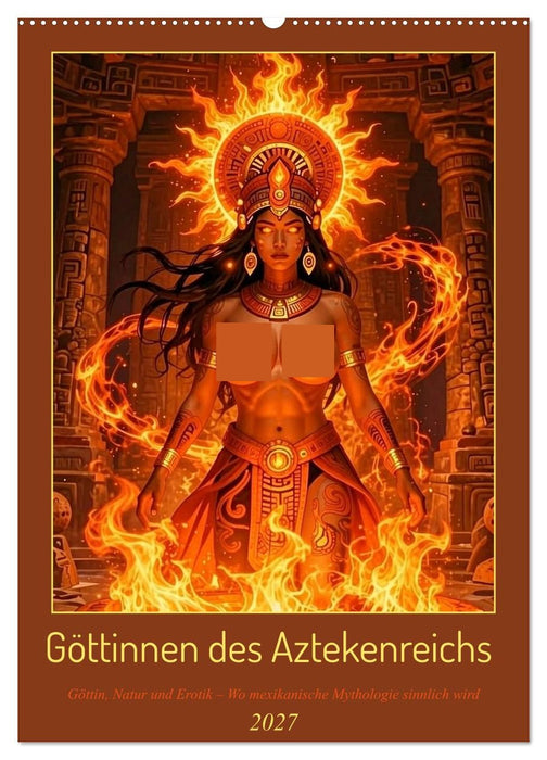 Göttinnen des Aztekenreichs (CALVENDO Wandkalender 2027)