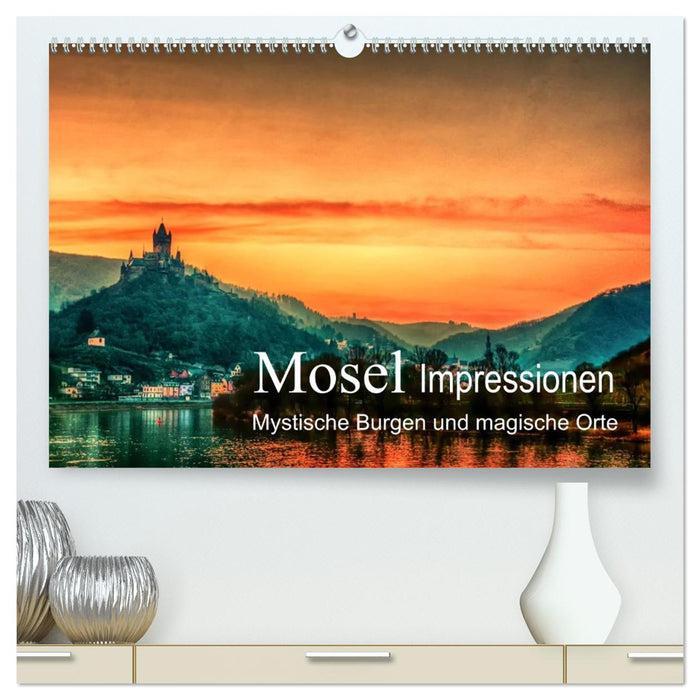 Mosel Impressionen Mystische Burgen und magische Orte (CALVENDO Premium Wandkalender 2027)
