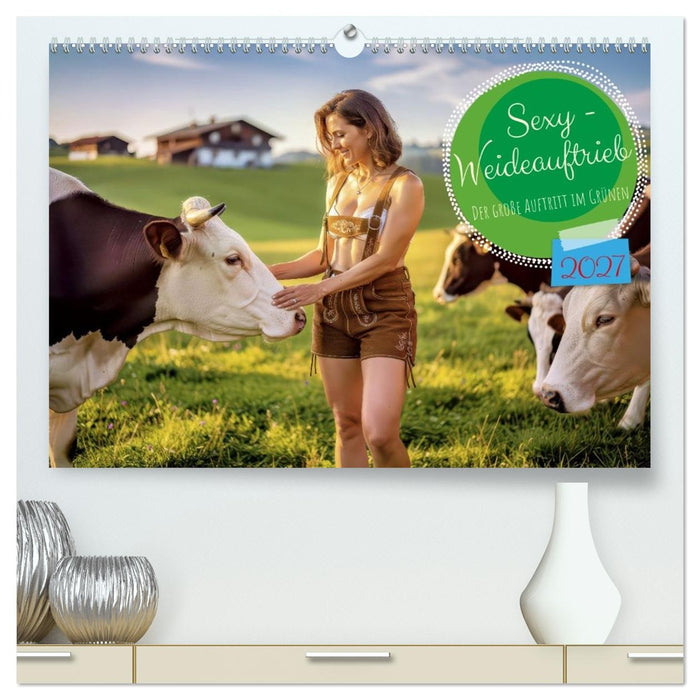 Sexy - Weideauftrieb (CALVENDO Premium Wandkalender 2027)