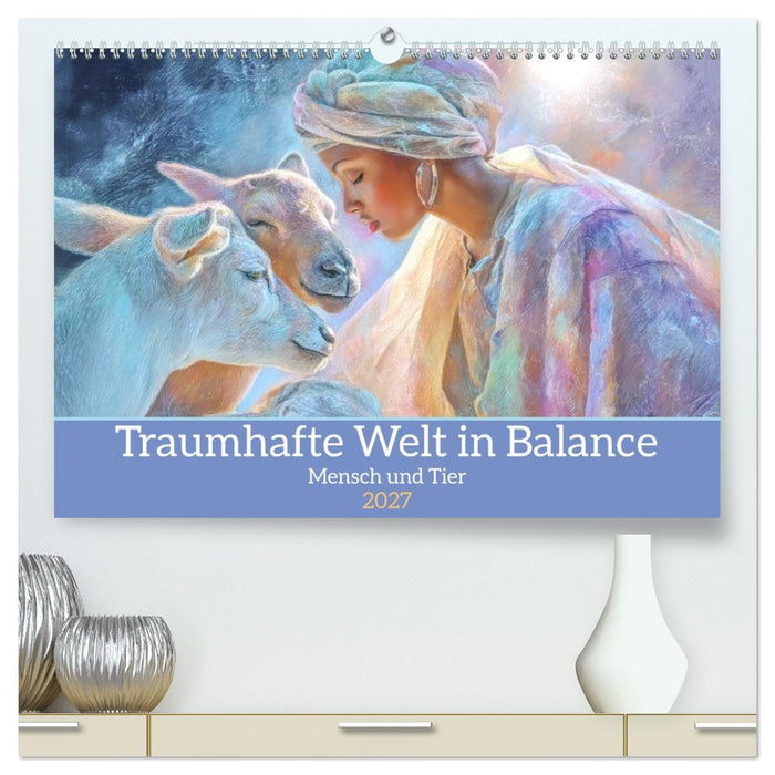 Traumhafte Welt in Balance - Mensch und Tier (CALVENDO Premium Wandkalender 2027)