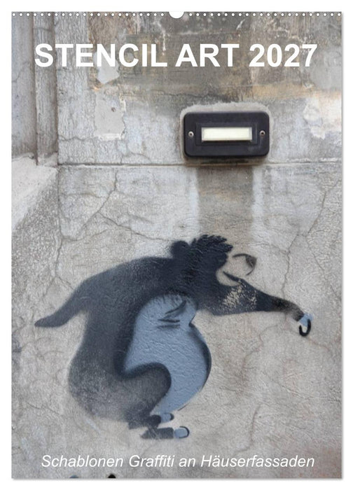 STENCIL ART 2027 - Schablonen Graffiti an Häuserfassaden / Planer (CALVENDO Wandkalender 2027)