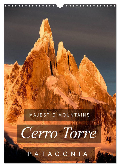 Majestic Mountains of Patagonia: Cerro Torre / UK-Version (CALVENDO Monthly Calendar 2027)