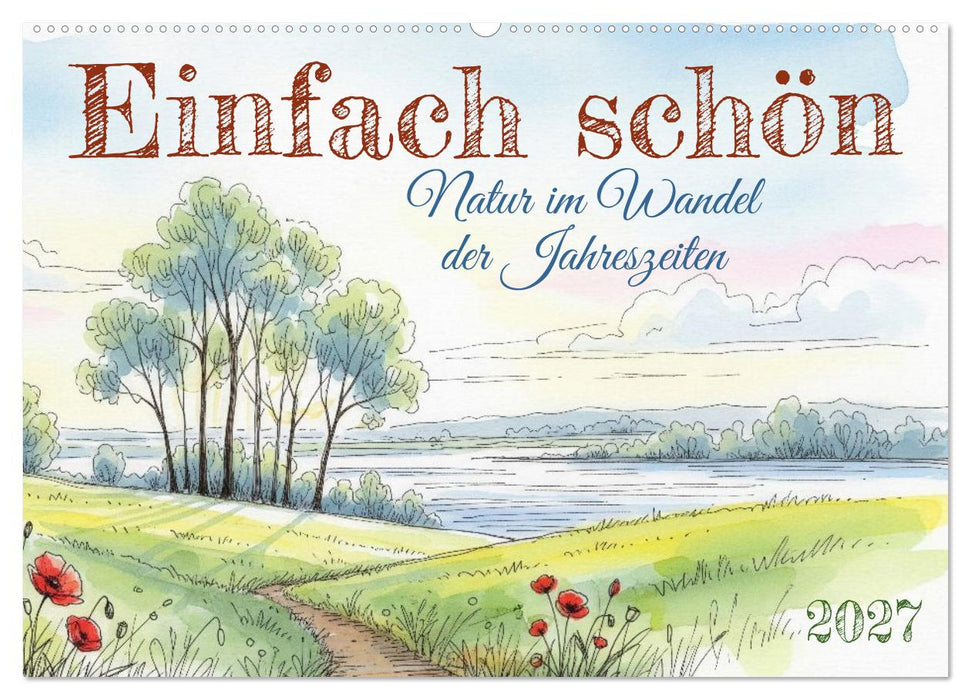 Einfach schön - Natur im Wandel der Jahreszeiten (CALVENDO Wandkalender 2027)