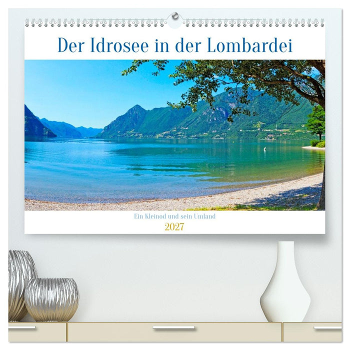 Der Idrosee in der Lombardei (CALVENDO Premium Wandkalender 2027)