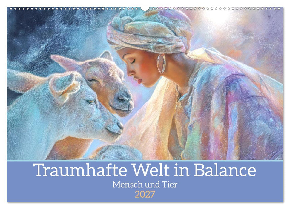Traumhafte Welt in Balance - Mensch und Tier (CALVENDO Wandkalender 2027)