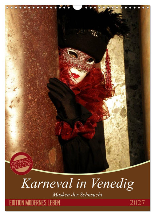 Masken der Sehnsucht - Karneval in Venedig (CALVENDO Wandkalender 2027)
