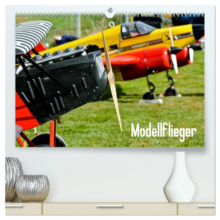 Modellflieger (CALVENDO Premium Wandkalender 2027)