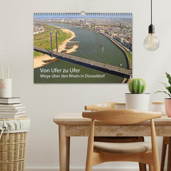 Von Ufer zu Ufer, Wege über den Rhein in Düsseldorf (CALVENDO Wandkalender 2027)