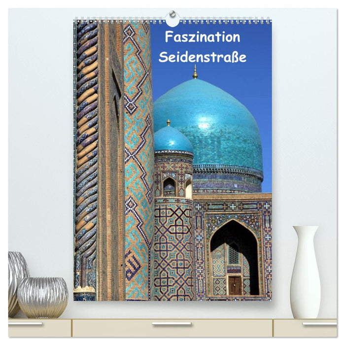 Faszination Seidenstraße (CALVENDO Premium Wandkalender 2027)