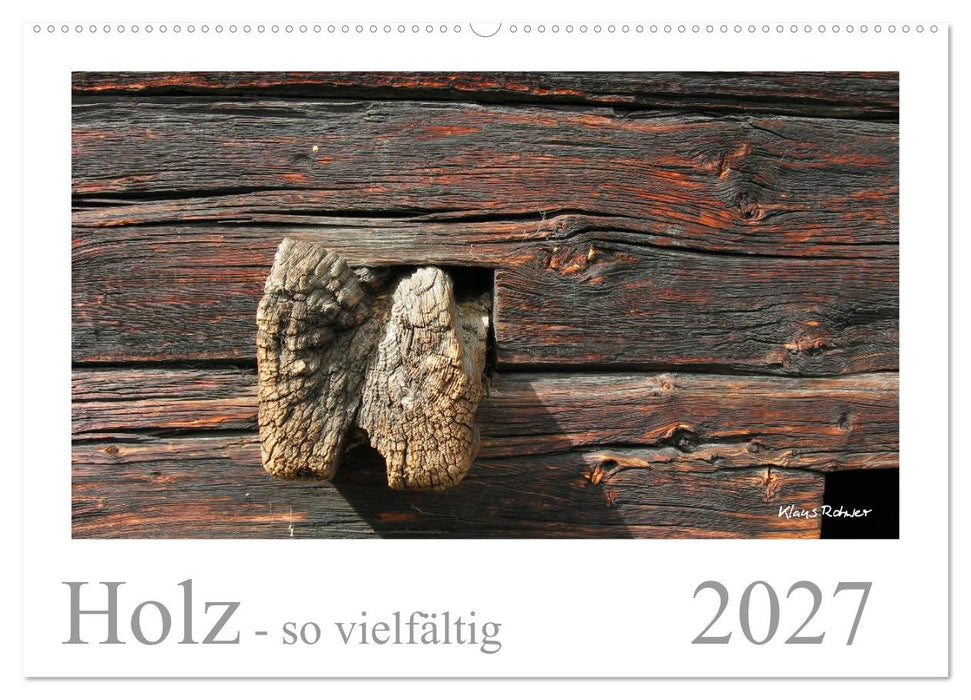 Holz - so vielfältig (CALVENDO Wandkalender 2027)
