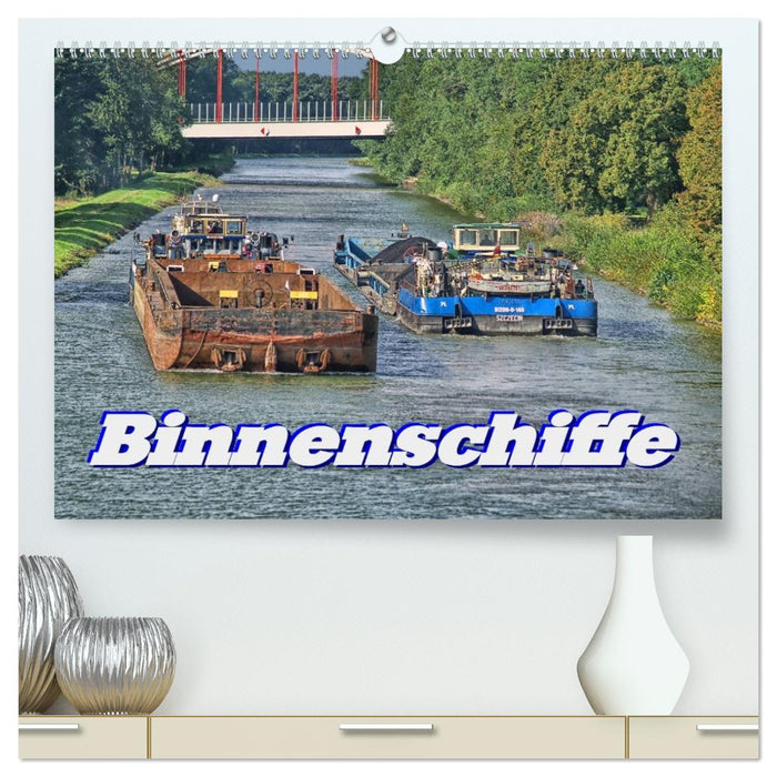 Binnenschiffe (CALVENDO Premium Wandkalender 2027)