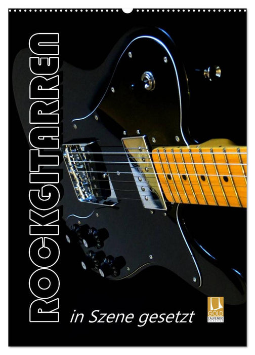 ROCKGITARREN in Szene gesetzt / Geburtstagskalender (CALVENDO Wandkalender 2027)