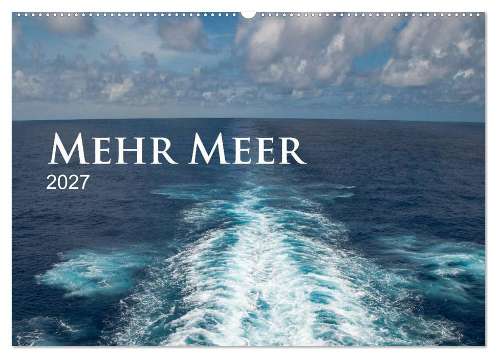 Mehr Meer (CALVENDO Wandkalender 2027)