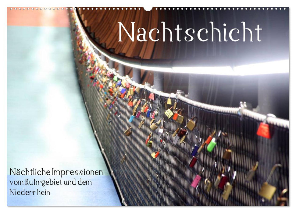 Nachtschicht - Nächtliche Impressionen vom Ruhrgebiet und dem Niederrhein (CALVENDO Wandkalender 2027)
