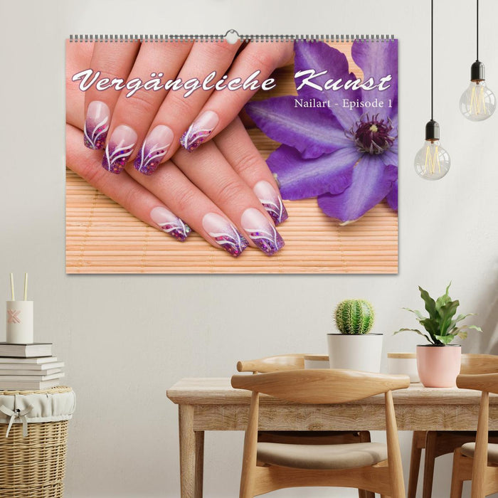 Vergängliche Kunst - Nailart Episode 1 (CALVENDO Wandkalender 2027)