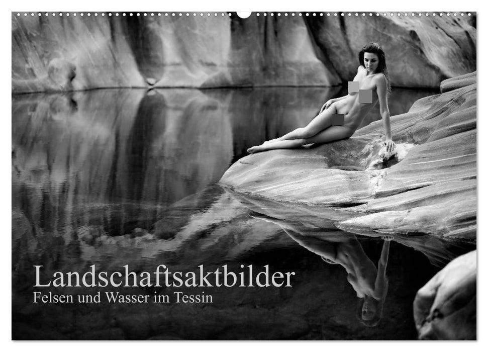 Landschaftsaktfotografie – Felsen und Wasser im Tessin (CALVENDO Wandkalender 2027)