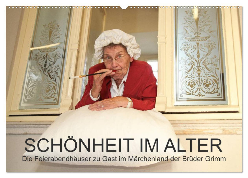 "Schönheit im Alter" - die Feierabendhäuser zu Gast im Märchenland der Brüder Grimm (CALVENDO Wandkalender 2027)
