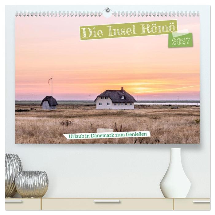 Die Insel Römö (CALVENDO Premium Wandkalender 2027)