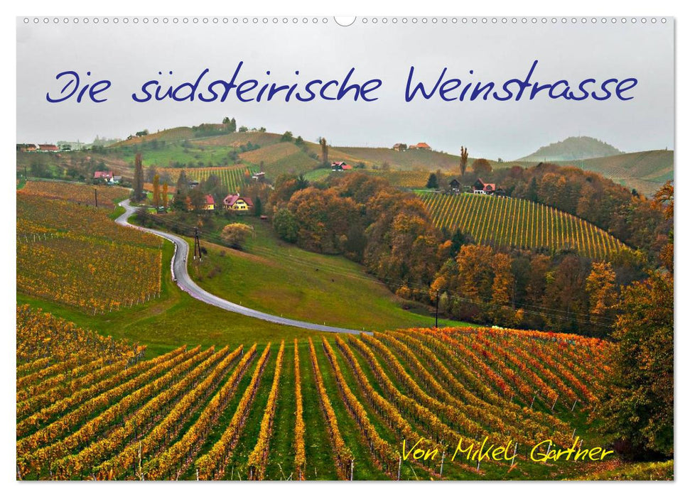 Die Südsteirischen Weinstrasse (CALVENDO Wandkalender 2027)