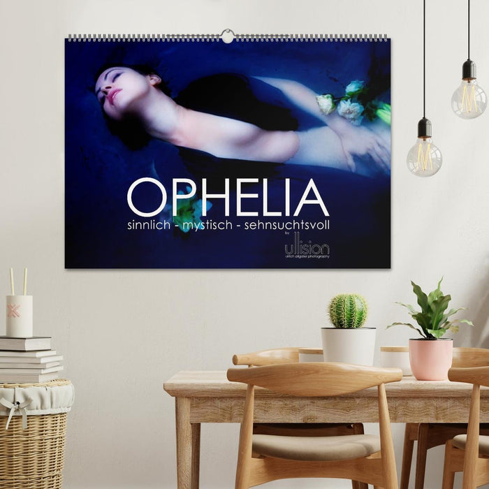 OPHELIA, sinnlich - mystisch - sehnsuchtsvoll (CALVENDO Wandkalender 2027)